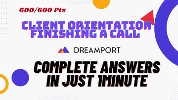 Client Orientation Finishing A Call | Dream Port Answers | Work From Home |