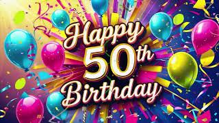 Happy 50Th Birthday Happy Birthday 50 Birthday Song