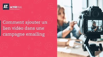 Comment intégrer un lien vidéo dans une campagne emailing | ActiveTrail