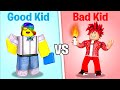 ROBLOX Good Kid vs Bad Kid 😇😡