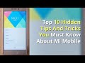 Top 10 hidden tips and tricks you must know about mi mobile
