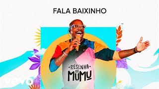 Mumuzinho - Fala Baixinho (Resenha do Mumu)