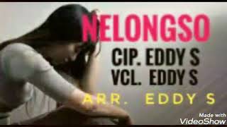 Nelongso cipt. Eddy S vcl Arr. Eddy S