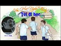 Huy Tâm Channel - Nhà Văn Thanh Tịnh, Tôi đi học