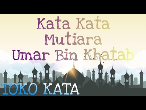  Kata Kata  Mutiara Sahabat  Rasul  Umar Bin Khatab YouTube
