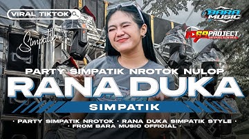 DJ SIMPATIK RANA DUKA ANDALAN IMA PRODUCTION MIDDLE NROTOK NULOP VIRAL TIKTOK BARA MUSIC