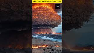 Bikini Atoll A Very Dangerous Island