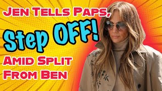 Jennifer Lopez Tells Paps To STEP OFF Amid Split From Ben Affleck