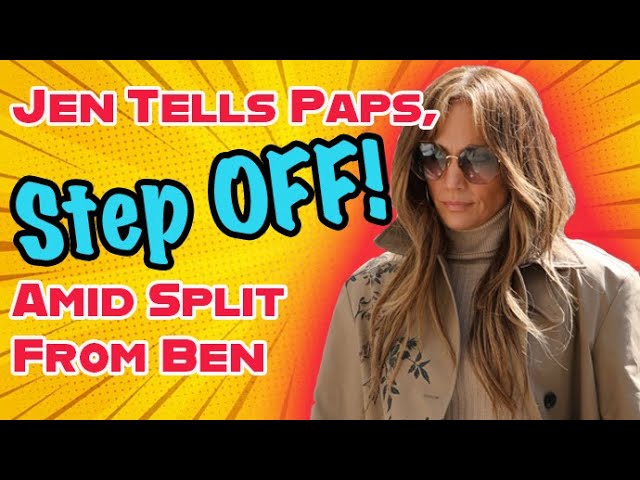 Jennifer Lopez Tells Paps To STEP OFF Amid Split From Ben Affleck class=