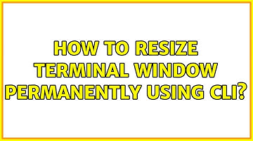 Ubuntu: How to resize terminal window permanently using CLI? (2 Solutions!!)