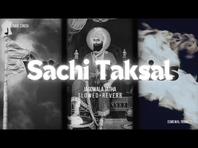 Sachi Taksal | Jagowala Jatha & Shiv Deol | Slowed + Reverb | Dumewal Records class=