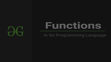 Functions In Go Programming Language | GeeksforGeeks