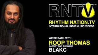 RNTV - S1E1- Interview: Roop Thomas, Bassist -  BLAKC