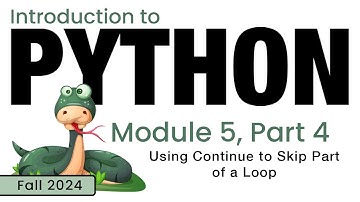 Python (Fall 2024) Module 5-4: Using Continue to Skip Part of a Loop