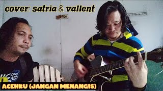 acehku jangan menangis (cover)                               @vallentspeed. @satriapratama24