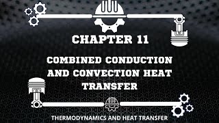 NEBRE | CHAPTER 11 | COMBINED CONDUCTION AND CONVECTION HEAT TRANSFER