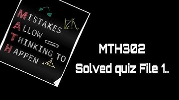 MTH302 Grand Quiz file 1 // Psychology Hub.