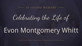 Celebrating the Life and Legacy of Sis  Evon Montgomery Whitt