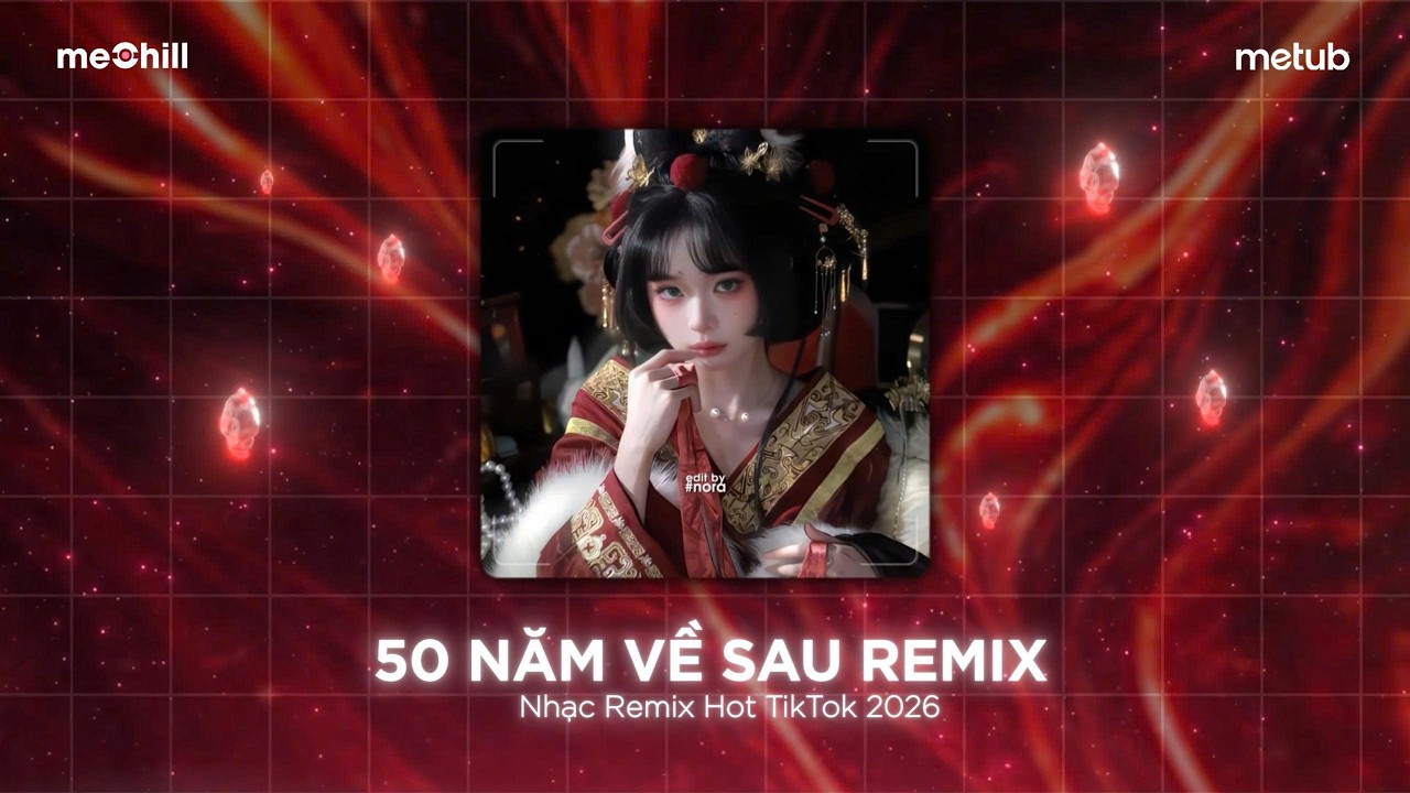 50 Năm Về Sau Remix, Hôn Lễ Của Em Remix🎼Gió La Đà Nhẹ Nhàng Lướt Qua Remix🎼Nhạc Remix TikTok 2026