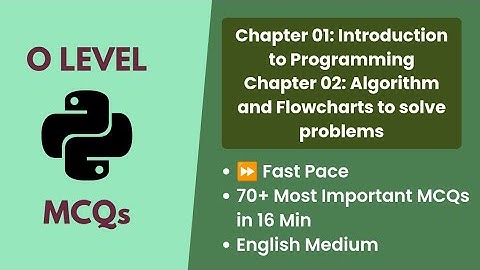 Chapter 01: Intro to Programming & 02: Algorithm & Flowcharts | O Level | M4R5 IoT | English MCQs