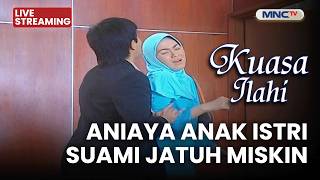 🔴ANIAYA ANAK ISTRI SUAMI JATUH MISKIN | LIVE KUASA ILAHI | 17 APRIL 2026