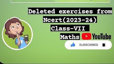class 7th Maths deleted questions and exercise according to the new ncert pattern 2023-24