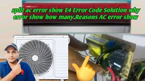 split ac error show E4 Error Code Solution why error show how many Reasons AC error show