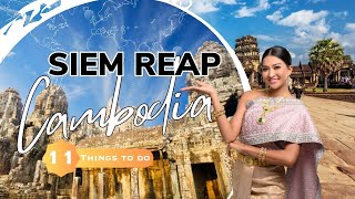 Best Things To Do in Siem Reap, Cambodia