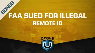 BONUS: FAA Sued for Illegal Remote ID