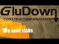 Gludown saving slabs