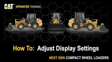 Adjust Display Settings on Next Generation Cat® 906, 907, 908 Compact Wheel Loaders (How To)