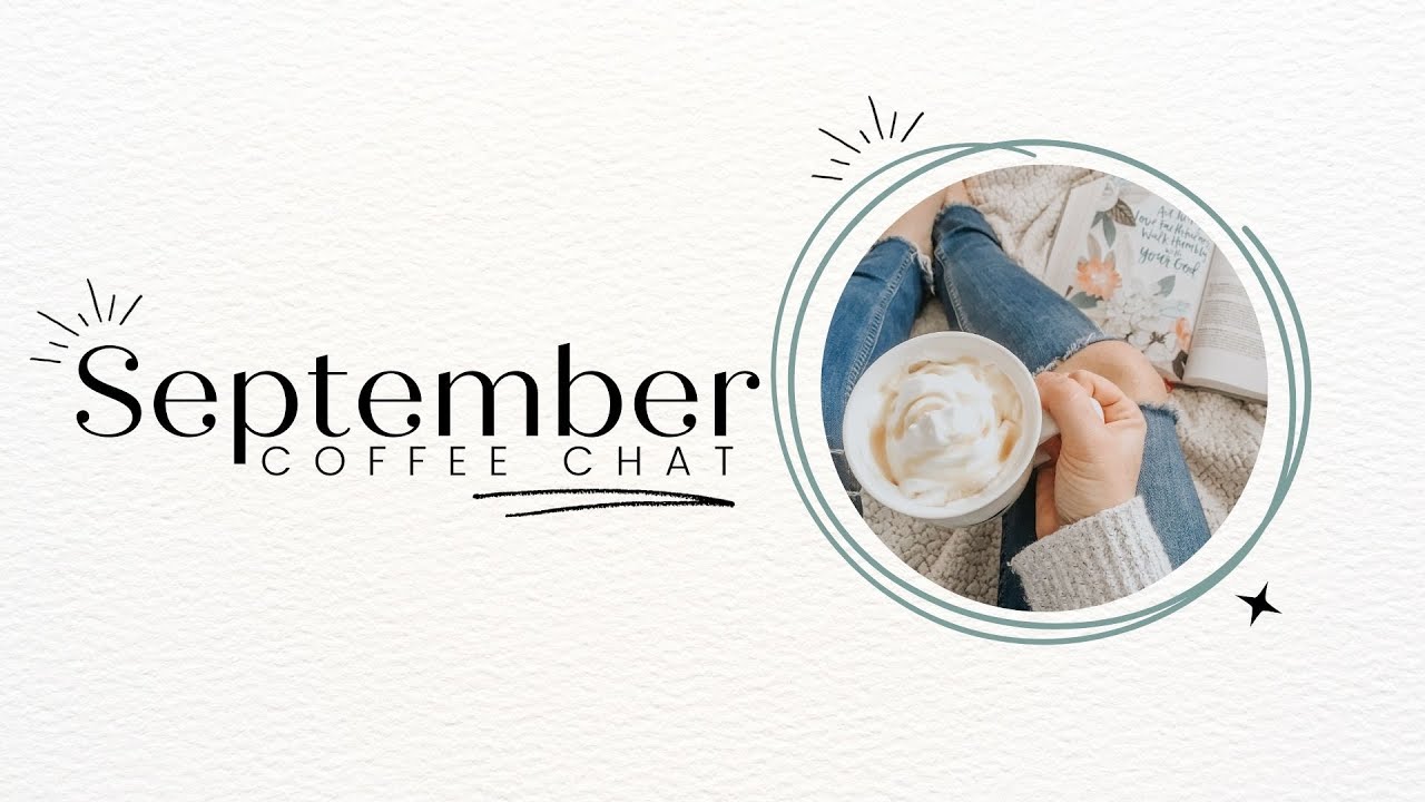 September Coffee Chat | Back to Work - YouTube