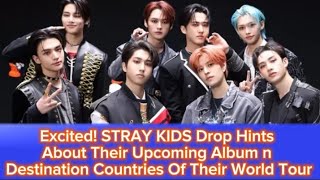 Excited!STRAY KIDS Drop Hints About Their Upcoming Album n Destination Countries Of Their World Tour Resimi