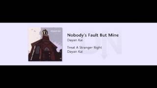 Dayan Kai - Treat A Stranger Right - 06 - Nobody's Fault But Mine