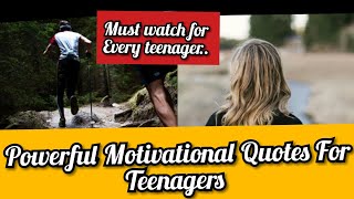 Powerful Motivational Quotes For Teenagers .....| Motivational Quotes Powerful Motivational Quotes For Teenagers .....| Motivational Quotes