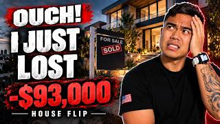 I lost $93,000 flipping this house