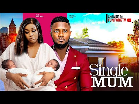 SINGLE MUM--UCHE MONTANA, MAURICE SAM- Movie #trending #Movies