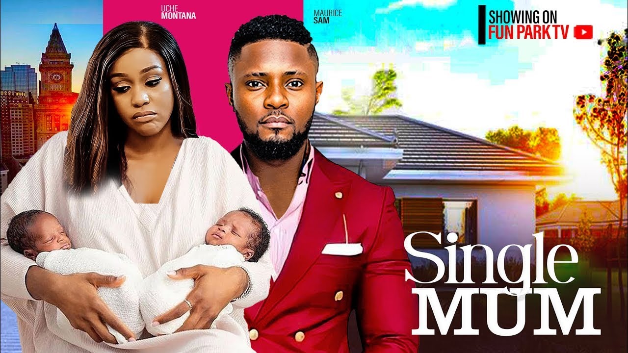 SINGLE MUM--UCHE MONTANA, MAURICE SAM- Movie #trending #Movies