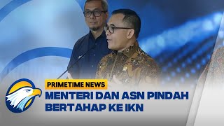 Menteri Dan ASN Pindah Bertahap Ke IKN