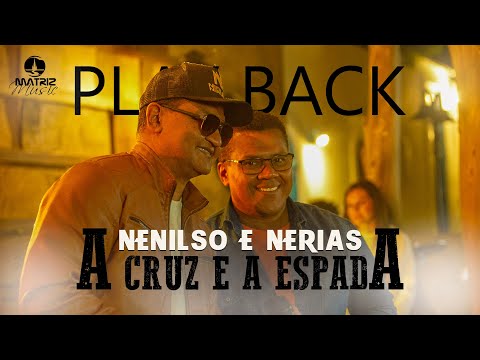 Nenilso e Nerias - A cruz e a espada (Playback com letra)