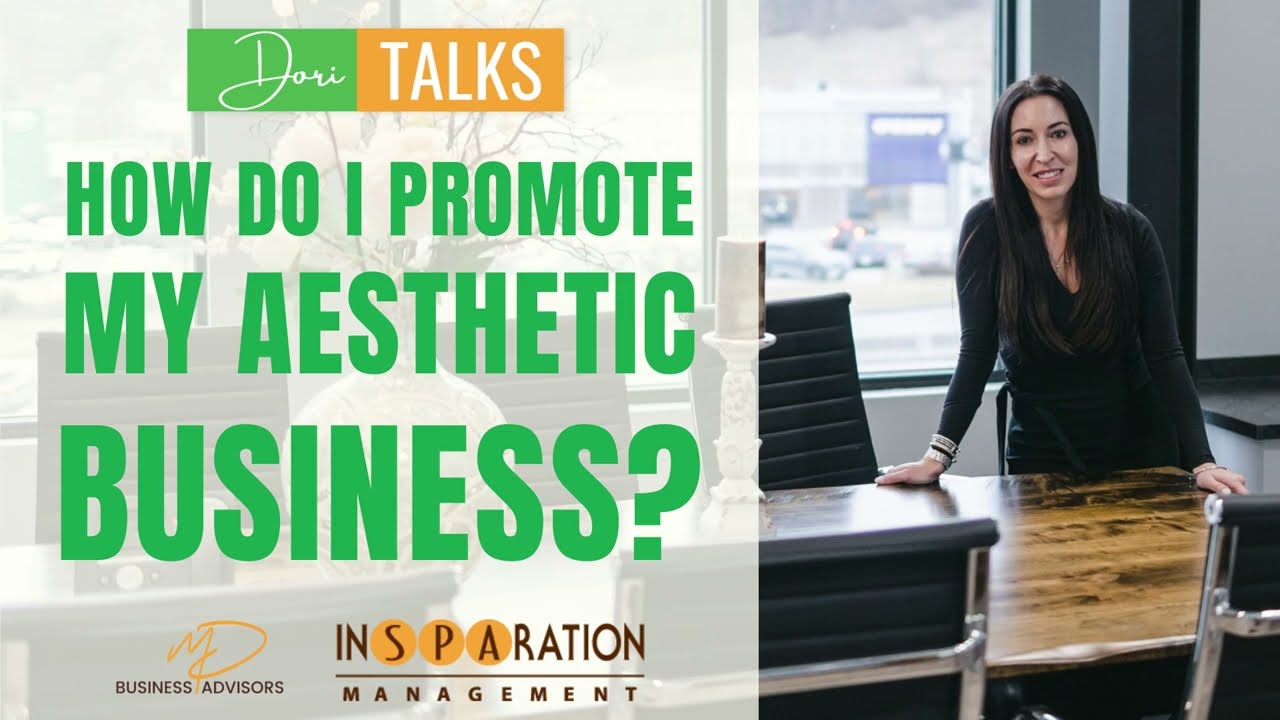How Do I Promote My Aesthetics Business? - Dori Talks