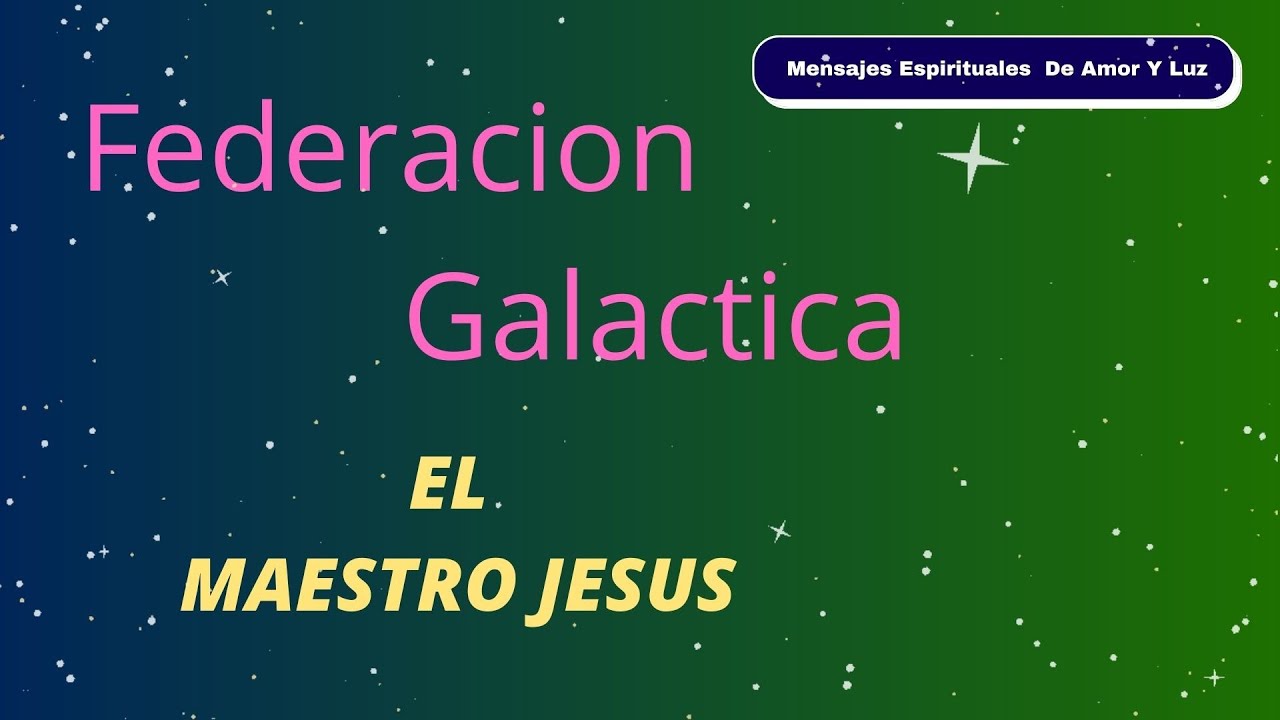 Federacion Galactica La Mejora Energetica Divina - YouTube