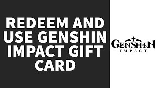 How To Redeem Genshin Impact Gift Card Online | Use Genshin Impact Gift Card 2024