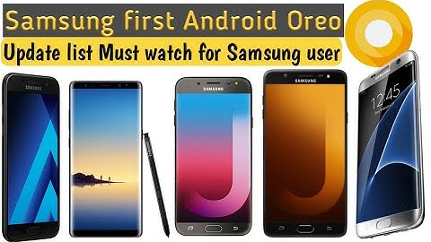 Samsung first Android Oreo update list