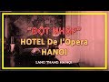 TRẢI NGHIỆM KHÁCH SẠN 5* VIP NHẤT HÀ NỘI – Hotel De I’Opera Hanoi | LANG THANG HÀ NỘI