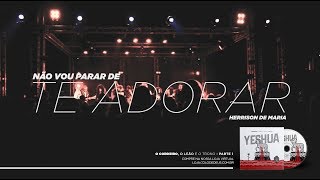 Video thumbnail of "Não vou parar de Te adorar // O Cordeiro, o Leão e o Trono parte 1"