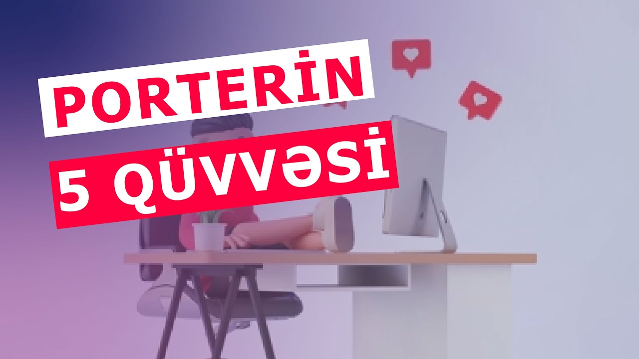 Böyük sektorlarda rəqabət || Porterin 5 qüvvəsi