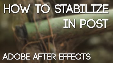 How to stabilize video in post - Adobe After Effects CS6