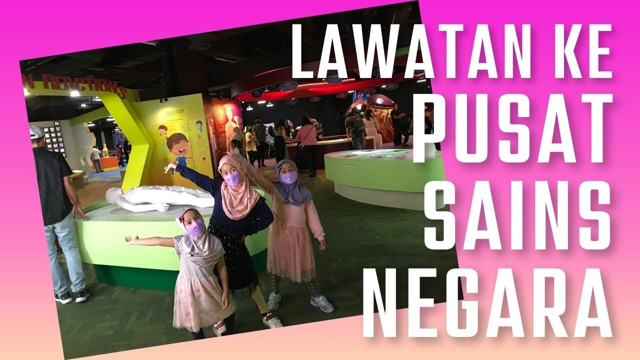 Lawatan ke Pusat Sains Negara - YouTube