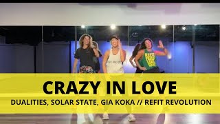 Crazy In Love ||  Dualities, Solar State, Gia Koka || Dance Fitness Choreography ||  @REFITREV ​ Resimi